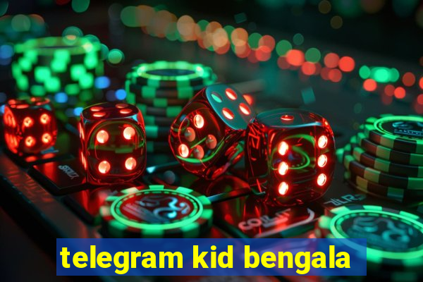 telegram kid bengala